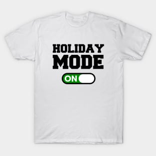 Holiday Mode T-Shirt